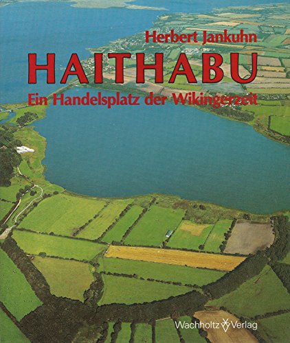 Haithabu. Ein Handelsplatz der Wikingerzeit