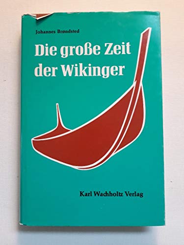 9783529018145: Die grosse Zeit der Wikinger