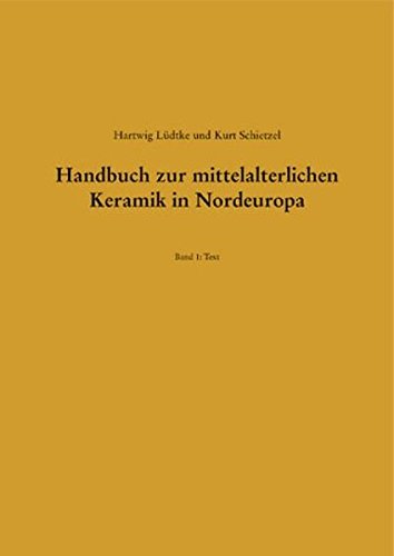 Handbuch zur mittelalterlichen Keramik in Nordeuropa. 3 Bd. - Lüdtke, Hartwig (Hrsg.) ; Kurt Schietzel (Hrsg.)