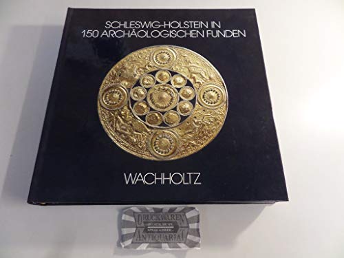 9783529018299: Schleswig-Holstein in 150 archologischen Funden