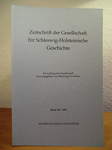 9783529023248: Zeitschrift der Gesellschaft fr Schleswig-Holsteinische Geschichte. Band 124, Jahrgang 1999
