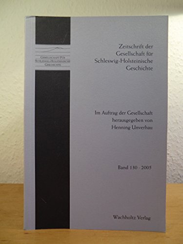 Beispielbild fr Zeitschrift der Gesellschaft fr Schleswig-Holsteinische Geschichte: BD 130 zum Verkauf von medimops