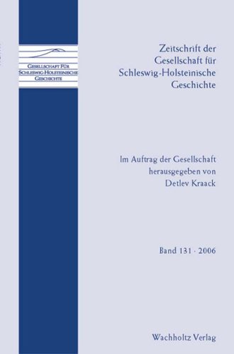 Beispielbild fr Zeitschrift der Gesellschaft fr Schleswig-Holsteinische Geschichte: Ausgabe 2006: BD 131 zum Verkauf von medimops