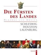 Die Fürsten des Landes - Herzöge und Grafen von Schleswig-Holstein und Lauenburg - Rasmussen, Carsten Parskrog