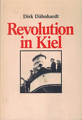 Revolution in Kiel: Der Übergang vom Kaiserreich zur Weimarer Republik 1918/19