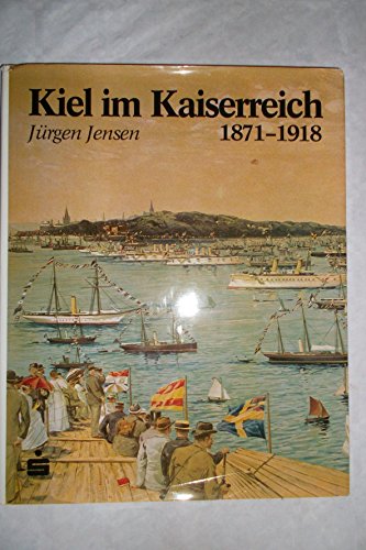 Stock image for Kiel im Kaiserreich 1871-1918 for sale by medimops
