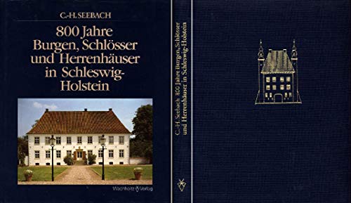 Achthundert Jahre Burgen, Schlösser und Herrenhäuser in Schleswig-Holstein - Seebach, Carl-Heinrich und Otto Vollert