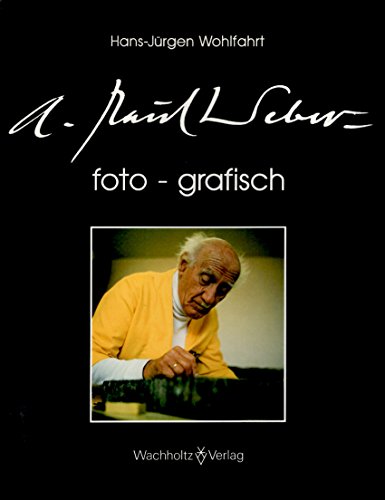 A. Paul Weber foto-grafisch. Hans-Jürgen Wolfahrt - Wohlfahrt, Hans-Jürgen