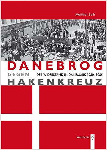 9783529028175: Danebrog gegen Hakenkreuz: Der Widerstand in Dnemark 1940-1945