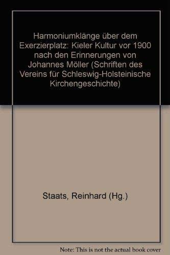 9783529028427: Harmoniumklnge ber dem Exerzierplatz: Kieler Kultur vor 1900 nach den Erinnerungen von Johannes Mller (Schriften des Vereins fr Schleswig-Holsteinische Kirchengeschichte)