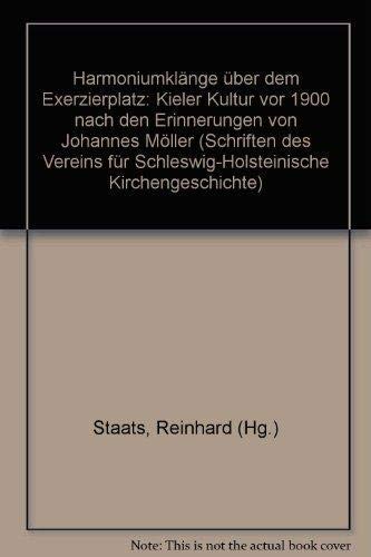 Harmoniumklänge über dem Exerzierplatz. Kieler Kultur vor 1900.