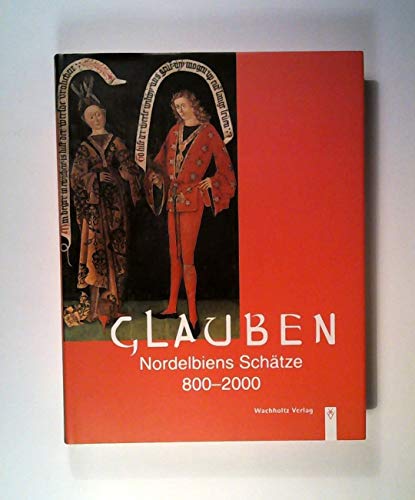 9783529028441: Glauben. Nordelbiens Schtze 800-2000. Katalog zur Ausstellung