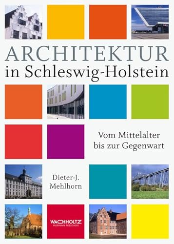 Imagen de archivo de Architektur in Schleswig-Holstein: Vom Mittelalter bis zur Gegenwart a la venta por medimops