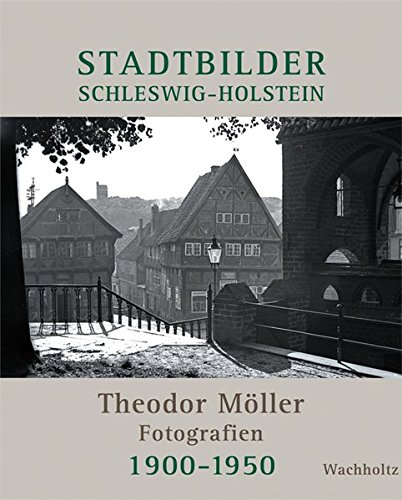 Beispielbild fr Stadtbilder Schleswig-Holstein: Theodor Mller Fotografien 1900-1950 zum Verkauf von medimops