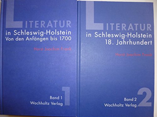 Literatur in Schleswig-Holstein Von den Anfängen bis 1700 - Frank, Horst J