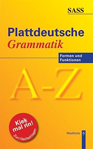 Plattdeutsche Grammatik: Sass. Formen und Funktionen - Heinrich Thies