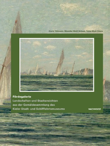 Beispielbild fr Frdegalerie: Landschaften und Stadtansichten aus der Gemldesammlung des Kieler Stadt- und Schifffahrtsmuseums zum Verkauf von medimops