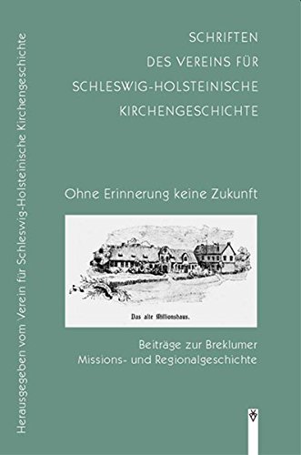 Ohne Erinnerung keine Zukunft : Beiträge zur Beklumer Missions- und Regionalgeschichte - Werner, Dietrich (Hrsg.).