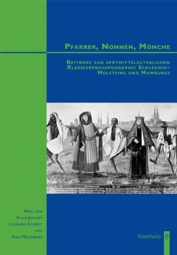 9783529040559: Pfarrer, Nonnen, Mnche: Beitrge zur sptmittelalterlichen Klerikerprosopographie Schleswig-Holsteins und Hamburgs