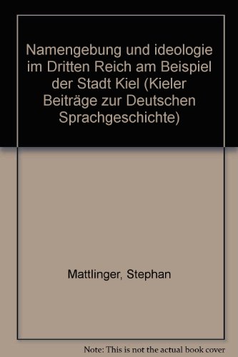 9783529043680: Namengebung und ideologie im Dritten Reich am Beispiel der Stadt Kiel (Kieler Beitrge zur Deutschen Sprachgeschichte)