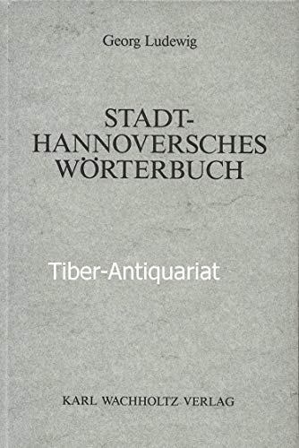 Stadt-Hannoversches Wörterbuch - Ludewig, Georg