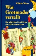 Stock image for Wat Grootmoder vertellt: Die schnsten Geschichten vom Mrchenprofessor for sale by medimops