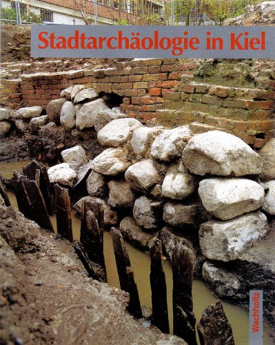 Stock image for Stadtarchaologie in Kiel : Ausgrabungen Nach 1945 in Wort Und Bild for sale by Katsumi-san Co.