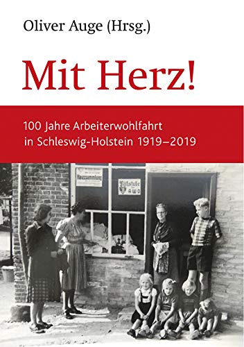 Stock image for Mit Herz!: 100 Jahre Arbeiterwohlfahrt in Schleswig-Holstein 1919-2019 for sale by medimops