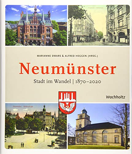Beispielbild fr Neumnster: Stadt im Wandel. 1870-2020 zum Verkauf von medimops