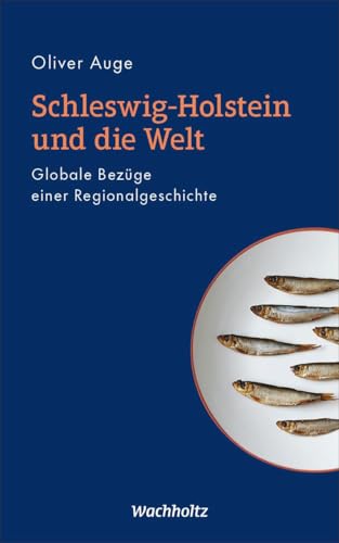 Stock image for Schleswig-Holstein und die Welt: Globale Bezge einer Regionalgeschichte for sale by medimops
