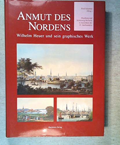 Beispielbild fr Anmut des Nordens : Wilhelm Heuer und sein graphisches Werk. hrsg. von Fred Salamon. Einf. von Rolf Mller zum Verkauf von Hbner Einzelunternehmen