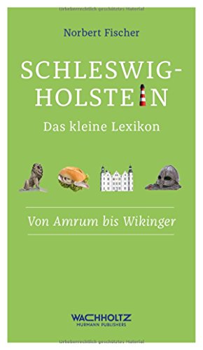 Beispielbild fr Schleswig-Holstein. Das kleine Lexikon. Von Amrum bis Wikinger zum Verkauf von medimops