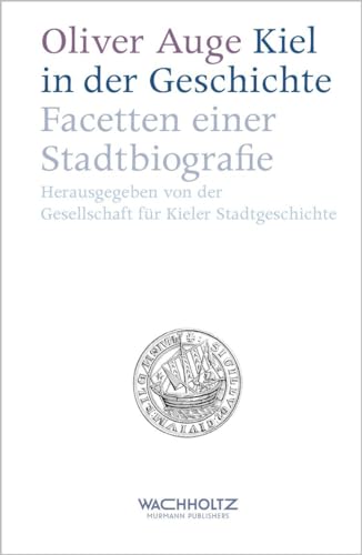 Stock image for Kiel in der Geschichte. Facetten einer Stadtbiografie for sale by medimops