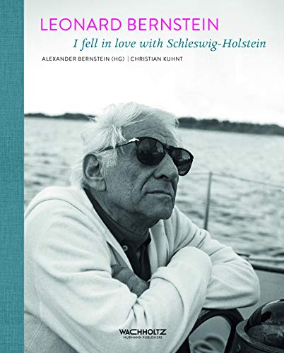 Imagen de archivo de Leonard Bernstein: I fell in love with Schleswig-Holstein a la venta por medimops