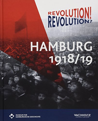 Imagen de archivo de Revolution! Revolution? Hamburg 1918/19 a la venta por medimops