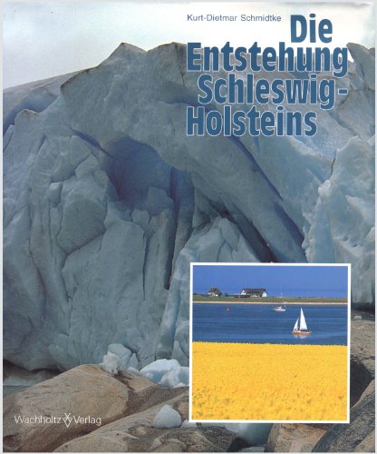 Die Entstehung Schleswig-Holsteins. - Schmidtke, Kurt Dietmar