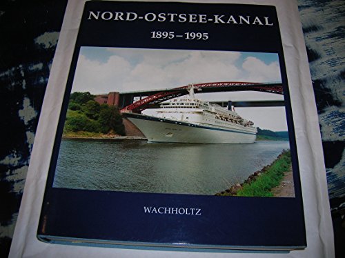 Nord-Ostsee-Kanal 1895 - 1995. Festschrift - Lagoni, Rainer / Seidenfus, Hellmuth St. / Teuteberg, Hans-Jürgen