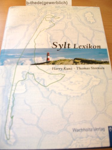 Sylt Lexikon. (9783529055188) by Kunz, Harry; Steensen, Thomas