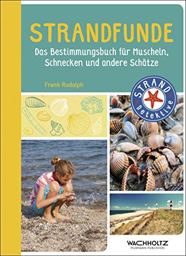 Beispielbild fr Strandfunde: Das Bestimmungsbuch fr Muscheln, Schnecken und andere Schtze (STRAND-Detektive) zum Verkauf von medimops