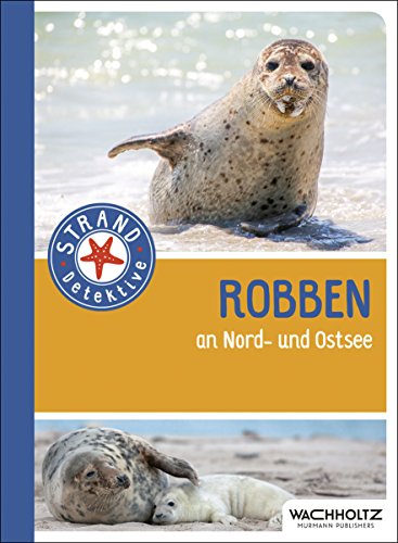 Beispielbild fr Robben: an Nord- und Ostsee (STRAND-Detektive) zum Verkauf von medimops