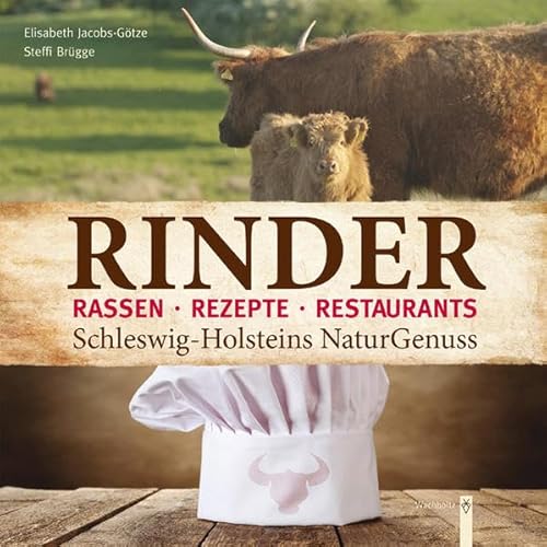 Rinder, Rassen, Rezepte, Restaurants. Schleswig-Holsteins Naturgenuss.