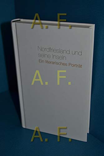 Beispielbild fr Nordfriesland und seine Inseln. Ein literarisches Portrt zum Verkauf von medimops