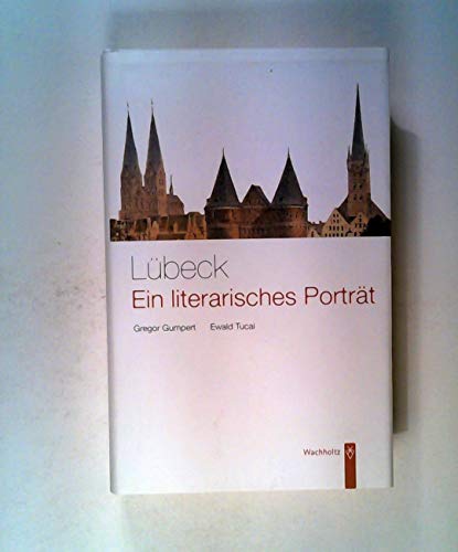 Beispielbild fr Lbeck - Ein literarisches Portrt zum Verkauf von Sammlerantiquariat