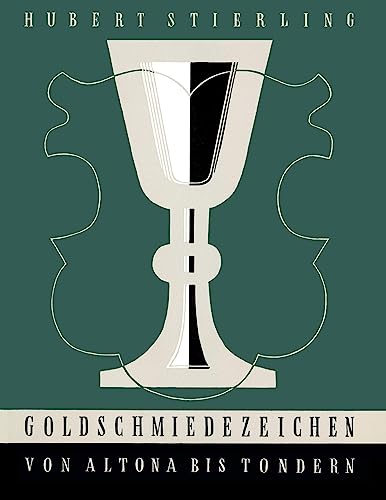Goldschmiedezeichen von Altona bis Tondern (Book on Demand) (9783529061295) by Stierling, Hubert; Scheffler, Wolfgang