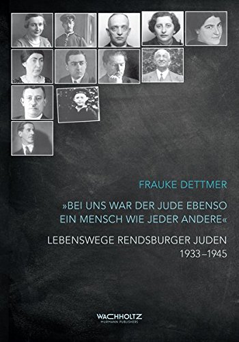 Bei uns war der Jude ebenso ein Mensch wie jeder andere : Lebenswege Rendsburger Juden 1933 - 1945 . - Dettmer, Frauke.