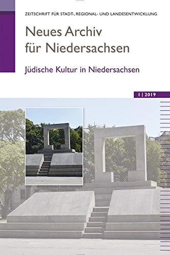 Jüdische Kultur in Niedersachsen. Zeitschrift für Stadt-, Regional- und Stadtentwicklung. Neues Archiv für Niedersachsen. 1.2019. - Wissenschaftliche Gesellschaft zum Studium Niedersachsens e.V. (Hg.)