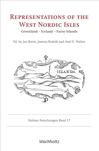 Stock image for Representations of the West Nordic Isles: Greenland - Iceland - Faroe Islands for sale by Revaluation Books
