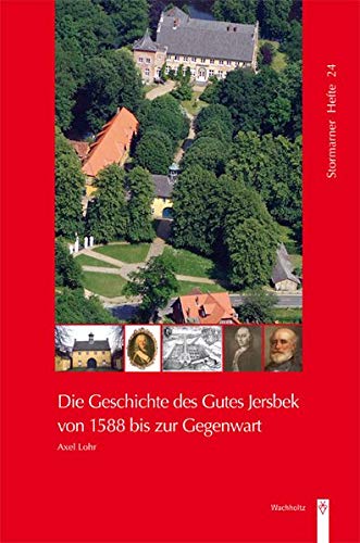 Die Geschichte des Gutes Jersbek von 1588 bis zur Gegenwart (Stormarner Hefte) - Lohr Axel