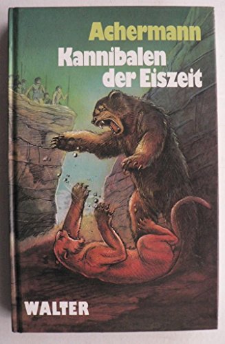 Stock image for Kannibalen der Eiszeit. Roman aus den Tagen der Sintflut. for sale by Buchfink Das fahrende Antiquariat