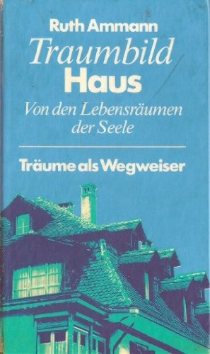 Beispielbild fr Traumbild Haus. Von den Lebensrumen der Seele. Trume als Wegweiser zum Verkauf von medimops